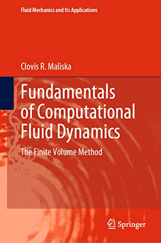 Fundamentals of Computational Fluid Dynamics: The Finite Volume Method (Fluid Mechanics and Its Applications, 135, Band 135) von Springer